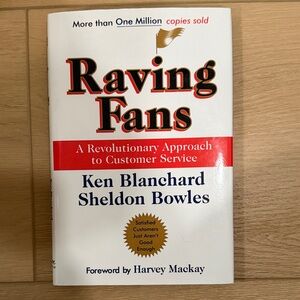 Raving Fans by Ken Blanchard and Sheldon Bowles